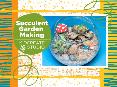 Kidcreate Studio - Eden Prairie. Succulent Garden Workshop (5-12 years)